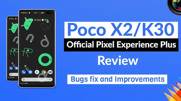 POCO X2 | Pixel Experience Plus Official Review | Redmi k30 | Bug fix and Improvement 😎🔥