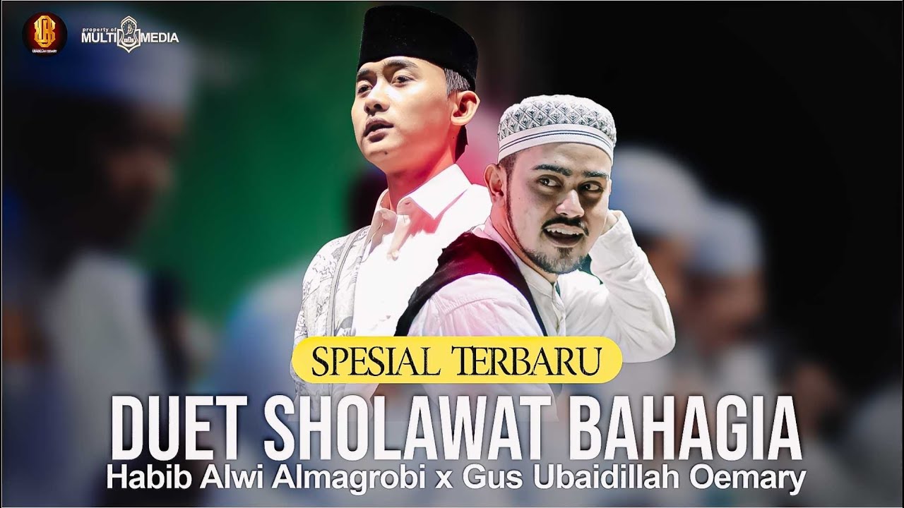TERBARU || DUET SHOLAWAT BAHAGIA || HABIB ALWI ALMAGROBI x GUS UBAIDILLAH OEMARY mDs || AUDIO HD