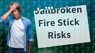 What happens if you get caught using a jailbroken Fire Stick?