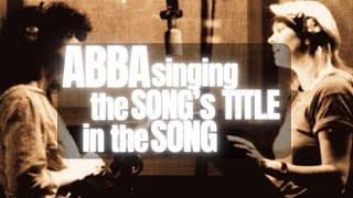 ABBA singing the song titles in their songs
