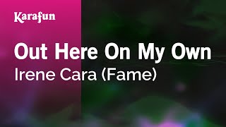 Out Here On My Own - Fame (1980 film) (Irene Cara) | Karaoke Version | KaraFun