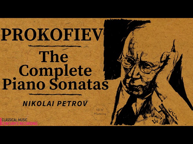 Prokofiev - Complete Piano Sonatas Nos. 5,1,2,3,4,6,7,8,9 (recording of the Century: Nikolai Petrov) class=