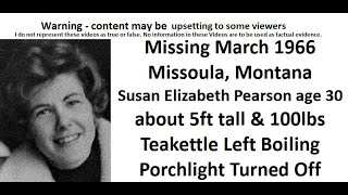 Missing Susan Elizabeth Pearson age 30 March 1966 Missoula, Montana Teakettle Left ON Porchlight OFF