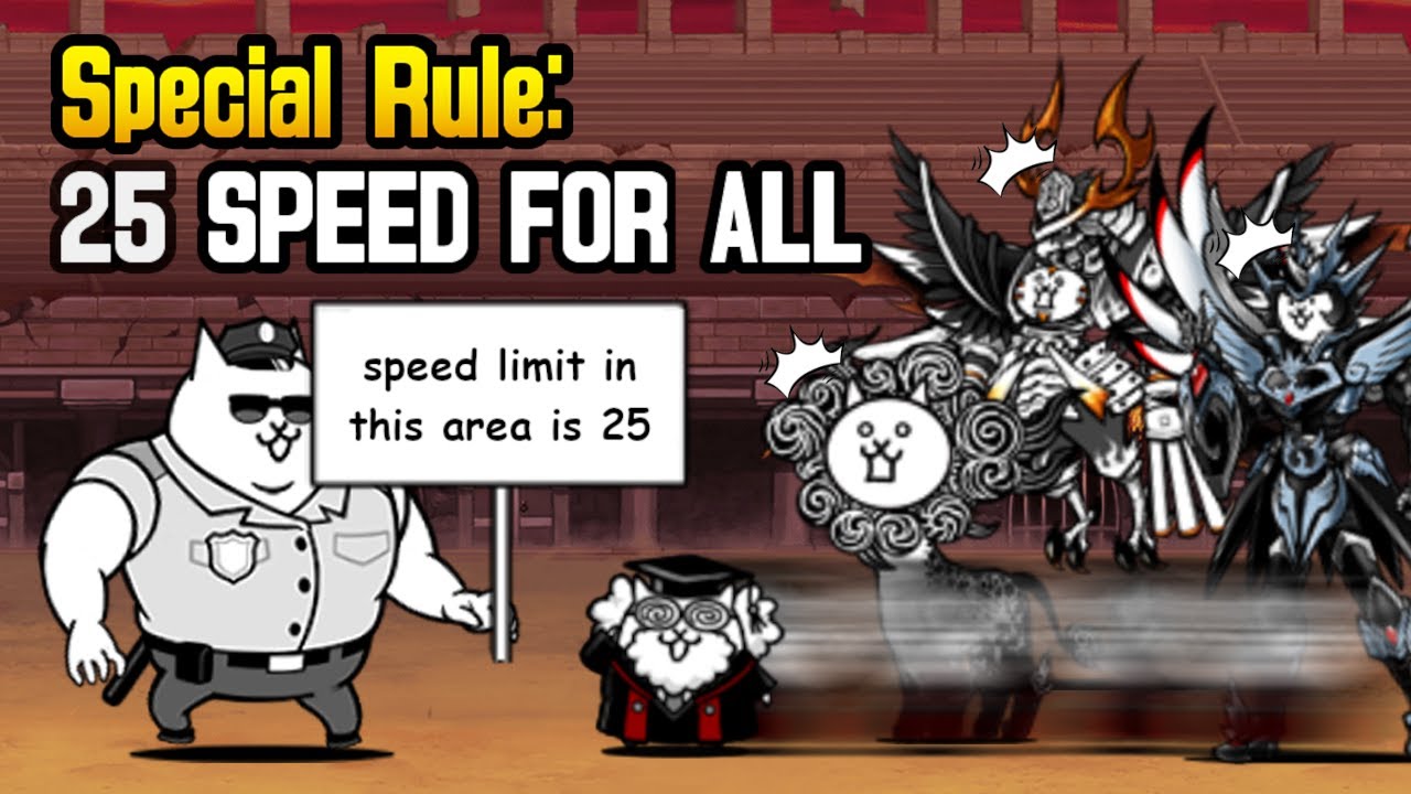 25 SPEED FOR ALL!! (Colosseum Rule Uniform Motion 2) [The Battle Cats
