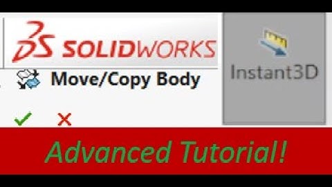 Solidworks Advanced Tutorial Move/Copy Bodies Instant 3D Workaround