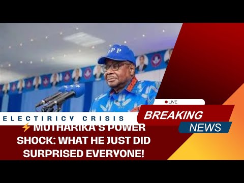 Mutharika S Power Shock What He Just Did Surprised Everyone