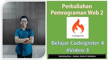 Perkuliahan Pemrograman Web 2 - Belajar Codeigniter 4 # Modeling Data-Update Delete & Validation