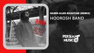 Hoorosh Band - Nabin Alan Khastam (Remix) - ریمیکس آهنگ نبین الان خستم از هوروش بند