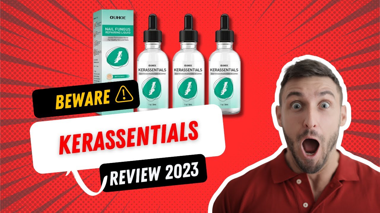 KERASSENTIALS REVIEW (WATCH BEFORE YOU BUY) – Kerassentials Oil Nail Fungus – Kerassentials Review