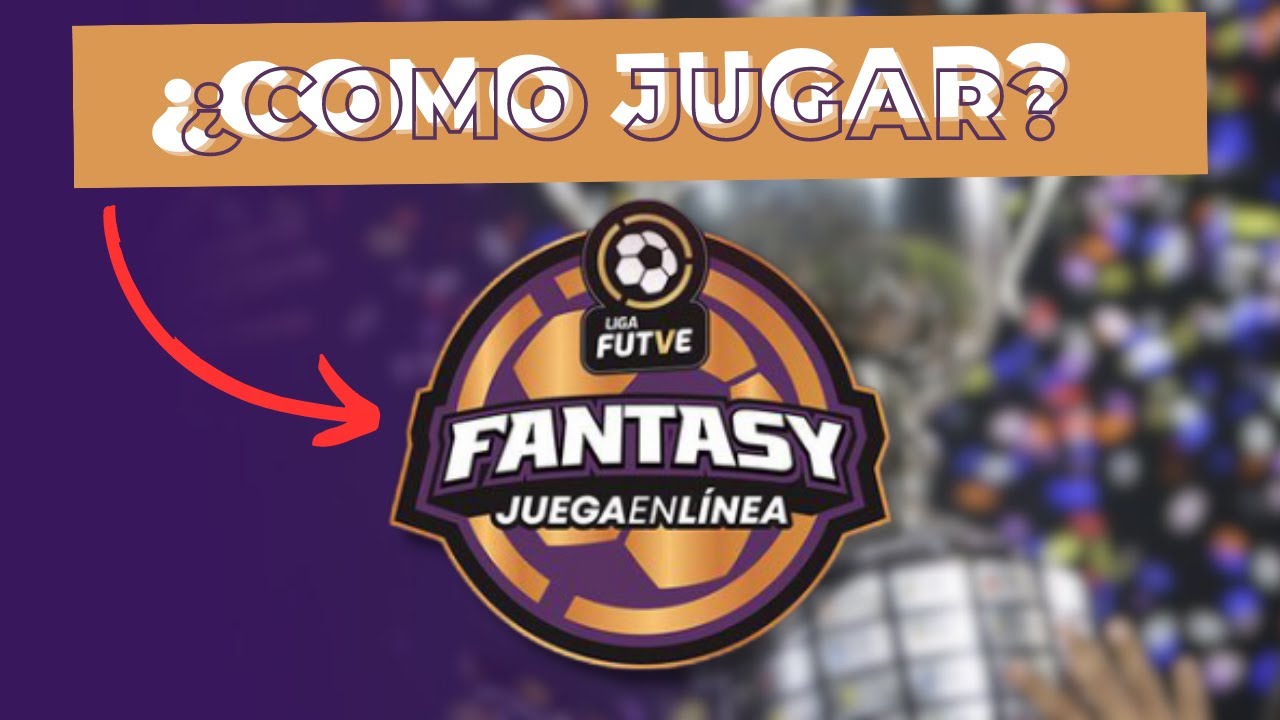 ¿COMO JUGAR AL FANTASY DE LA LIGA FUTVE? | Mundo Futve 🏆 - YouTube