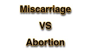 الإجهاض - miscarriage and abortion