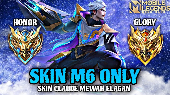 Namatin Mobile Legends tapi Skin Claude M6 Only