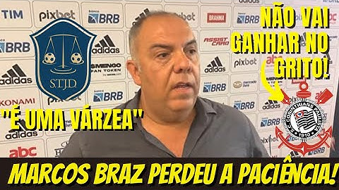 MARCOS BRAZ DETONA O STJD E FALA DO CHORORÔ DO CORINTHIANS "FORA DE CAMPO A GENTE NÃO VAI PERDER'