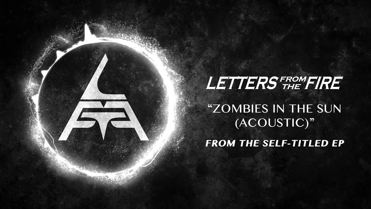 Letters From The Fire - Zombies In The Sun (Acoustic) acordes