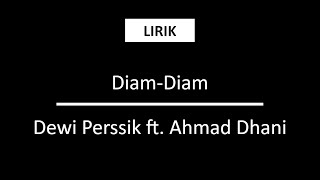 Diam Diam - Dewi Perssik feat. Ahmad Dhani [Lirik]