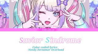 Savior Sindrome - OMGKawaii Angel •ENG• Color coded lyrics [Needy streamer overload]