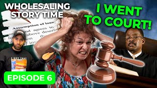 Wholesaling Real Estate Story Time: Sub 2 deal goes sideways and I end up in court! (EPISODE 6)