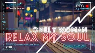 RELAX MY SOUL: lonely woman(best,calming,healing,stress relief,chakra meditation,free therapy music) screenshot 5