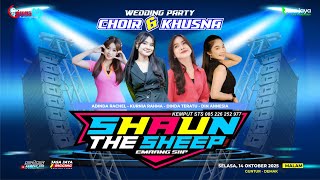 LIVE SHAUN THE SHEEP - WEDDING PARTY CHOIR \u0026 KHUSNA - GUNTUR DEMAK | COUNSTITY AUDIO