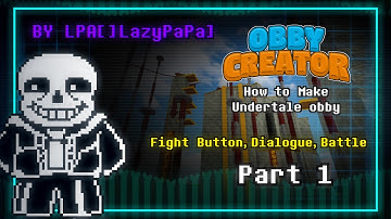 Roblox: How to Make - Undertale [Fight Button, Dialogue, Battle] Tutorial (Obby Creator)[Super EASY]
