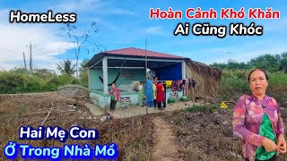 Bắt gặp 2 mẹ con nghèo đói phải '' ở trong nhà mồ '' ai thấy cũng thương