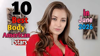 Top 10 Best Body American Prnstars In June 2026 