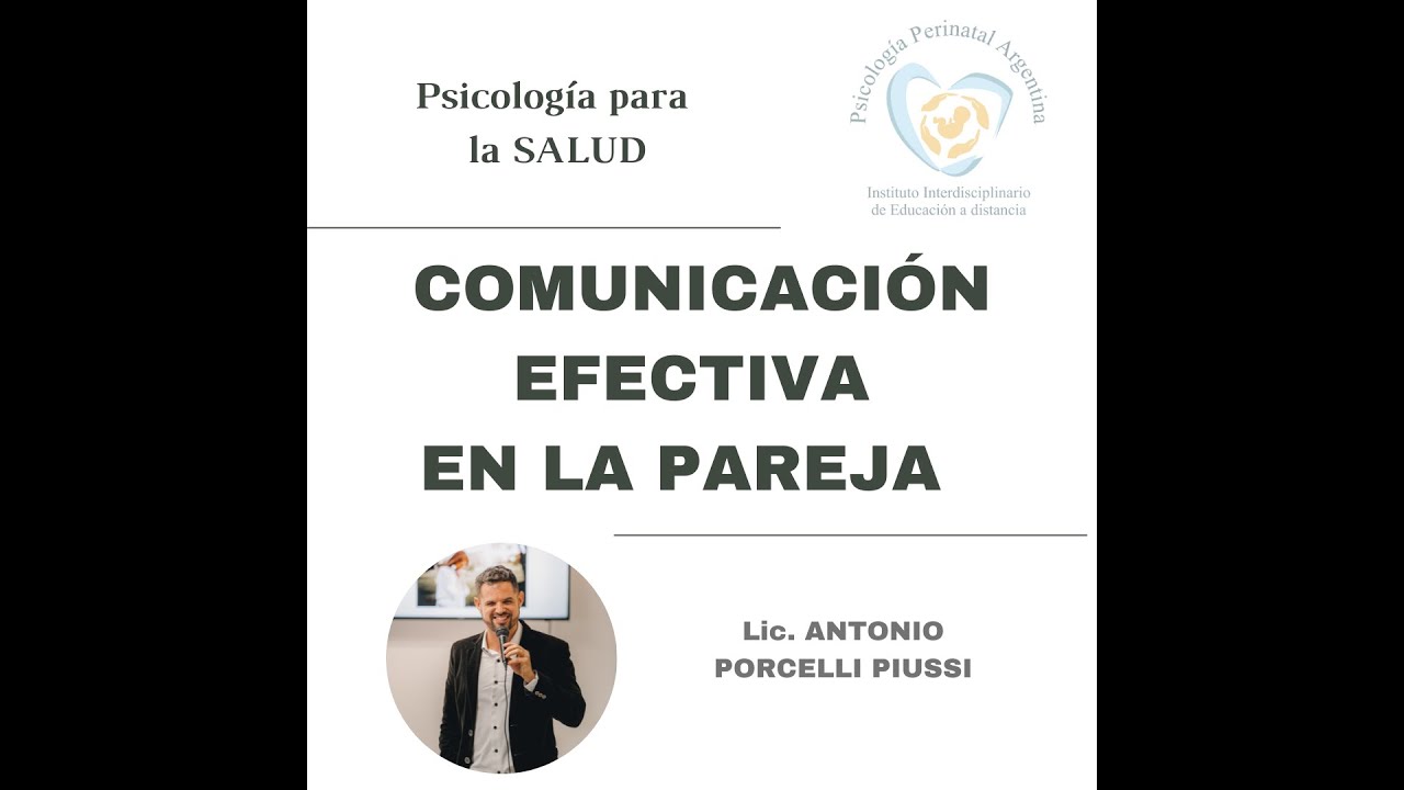 "COMUMICACION EFECTIVA EN LA PAREJA". CNV. Lic. Antonio Porcelli Piussi con Daniela Gastaldi