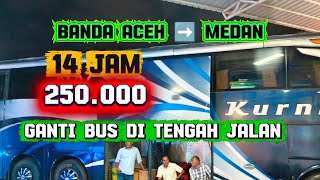 Kurnia ‼️Banda Aceh ➡️ Medan.. Penuh Drama