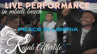 PEACE IN LIBERIA// LIVE PERFORMANCE//RAJAB AFTERLIFE//MBULIWARALAU