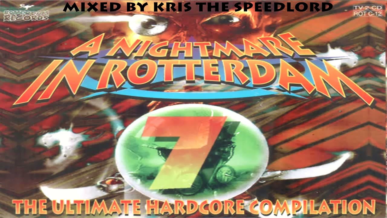 A Nightmare In Rotterdam Part. 7.  album mix mixed by Kris the Speedlord