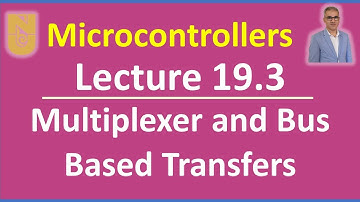 Microcontrollers - Lecture 19.3 - Slides 15-18: Multiplexer and Bus-Based Transfers #register