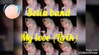 My Love Setia band (Lirik)