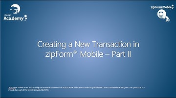 Creating a New Transaction in zipForm® Mobile - Part II