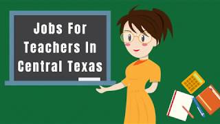 Jobs For Teachers In Central Texas