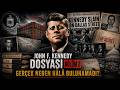 John F Kennedy Dosyası Bölüm 2 | Gerçek Neden Hâlâ Bulunamadı?