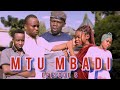 MTU MBADI EPISODE 6 Dibozi Manuva 