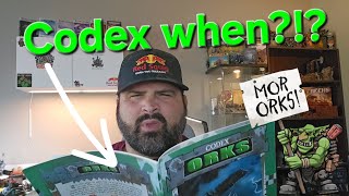 Ork Codex when?!? Warhammer 40K has never gone this long between an announcement and a release...