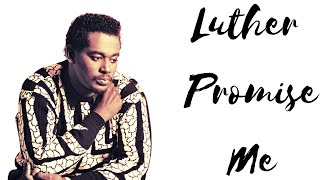 Luther Vandross - Promise Me