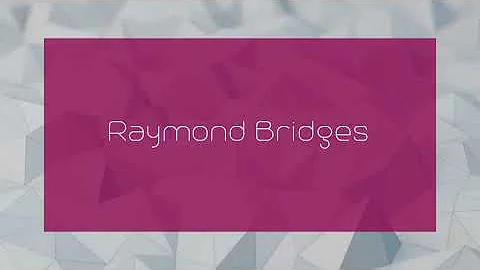 Raymond Bridges - appearance