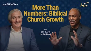 More Than Numbers: Biblical Church Growth  | The Art of Discernment S3 E6