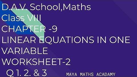 D.A.V. Math|Class VIII|Ch-9 LINEAR EQUATIONS IN ONE VARIABLE WORKSHEET-2  Q 1. 2 & 3