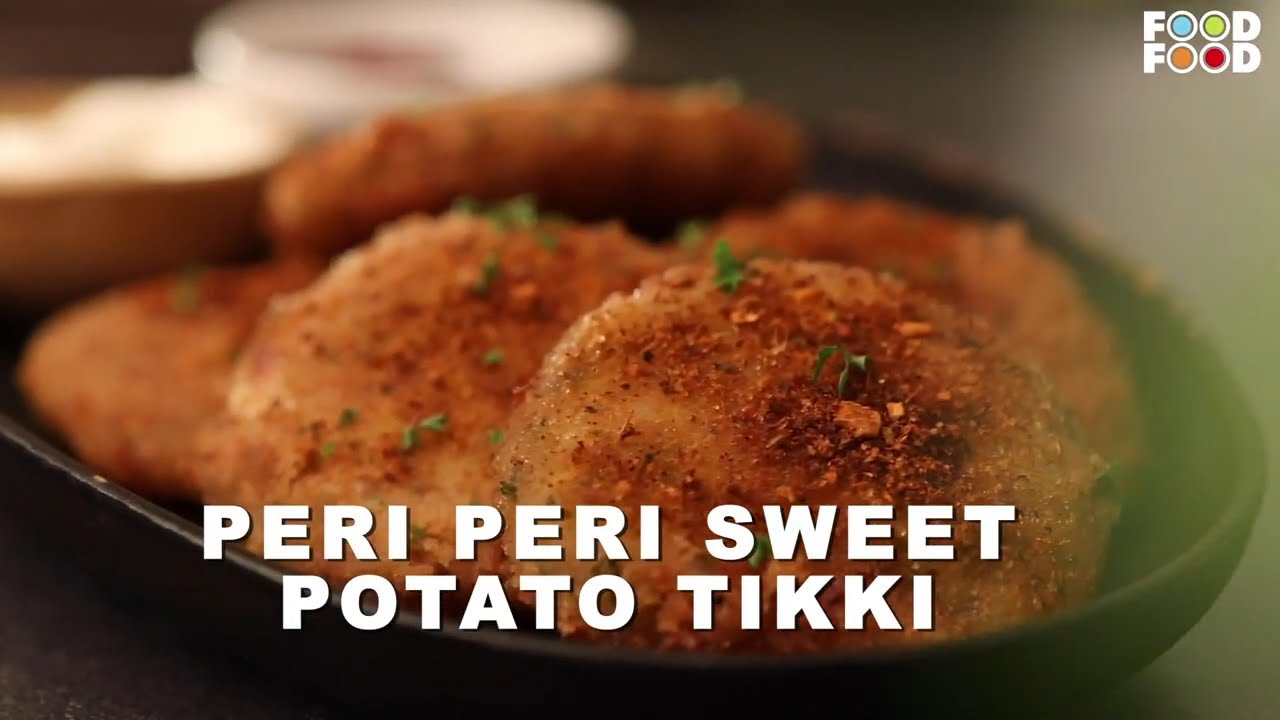 Peri Peri Sweet Potato Tikki Recipe | पेरी पेरी शकरकंदी टिक्की | स्वीट पोटेटो टिक्की | Food Food