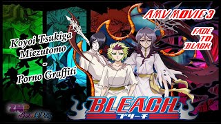 Bleach ~ Fade to Black - Koyoi Tsukiga Mietzutomo [Ending Movie 3 - Full AMV]