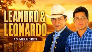 LEANDRO & LEONARDO 🎶 AS MELHORES CANÇÕES | Sertanejo Romântico Inesquecível