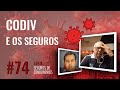 #74 ÚNICA SEGUROS | COVID e os seguros