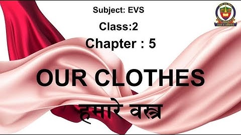 EVS Class 2 Lesson 5 : Our clothes