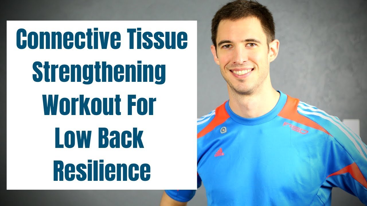 Connective Tissue Strengthening Workout For Low Back Resilience YouTube