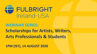 WEBINAR: Fulbright Scholarships for Artists, Writers, Arts Professionals & Students