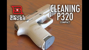 How to Clean the Sig Sauer P320 Compact | Gun Cleaning Tutorial