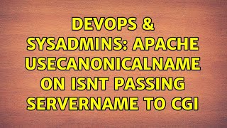 DevOps & SysAdmins: Apache UseCanonicalName On isnt passing ServerName to CGI